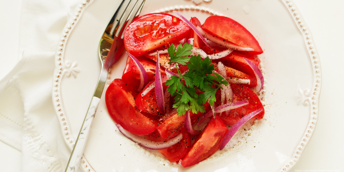 The Simple Pleasure of  the Classic Little Garden-Fresh Tomato Salad